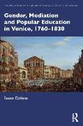 Gender, Mediation, and Popular Education in Venice, 1760–1830