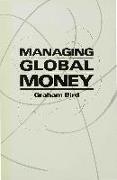 Managing Global Money: Essays in International Financial Economics