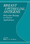 Breasst Epithelial Antigens: Molecular Biology to Clinical Applications