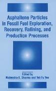 Asphaltene Particles in Fossil Fuel Exploration, Recovery, Refining, and Production Processes