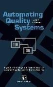 Automating Quality Systems: A Guide to the Design and Implementation of Automated Quality Systems in Manufacturing