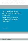 The Liberalization of Capital Movements in Europe: The Monetary Committee and Financial Integration, 1958-1994