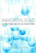 Inmortalidad: La Inevitabilidad de Le Vida Eterna