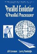 Parallel Evolution of Parallel Processors