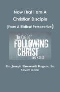 Now That I am A Disciple (From A Biblical Perspective)