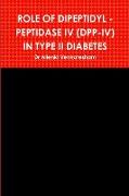 ROLE OF DIPEPTIDYL - PEPTIDASE IV (DPP-IV) IN TYPE II DIABETES
