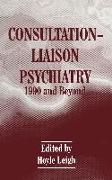 Consultation-Liaison Psychiatry: 1990 and Beyond