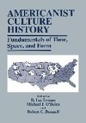 Americanist Culture History: Fundamentals of Time, Space, and Form