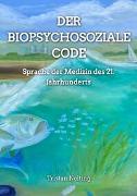 Der Biopsychosoziale Code