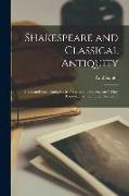 Shakespeare and Classical Antiquity, Greek and Latin Antiquity as Presented in Shakespeare's Plays (crowned by the French Academy)