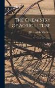 The Chemistry of Agriculture: For Students and Farmers