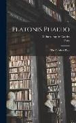 Platonis Phaedo: The Phaedo of Plato
