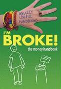 I'm Broke! the Money Handbook