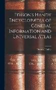 Edison's Handy Encyclopædia of General Information and Universal Atlas