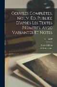Oeuvres complètes. Nouv. éd. publiée d'après les textes primitifs, avec variantes et notes, Volume 02