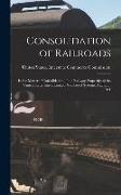 Consolidation of Railroads: In the Matter of Consolidation of the Railway Properties of the United States Into a Limited Number of Systems, August