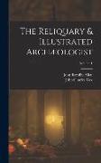 The Reliquary & Illustrated Archæologist, Volume 1