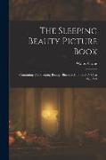 The Sleeping Beauty Picture Book, Containing The Sleeping Beauty, Bluebeard, The Baby's own Alphabet