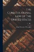 The Constitutional law of the United States, Volume 1