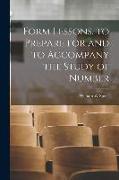 Form Lessons, to Prepare for and to Accompany the Study of Number