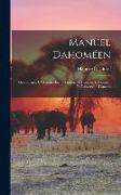 Manuel Dahoméen: Grammaire, Chrestomathie, Dictionnaire Français-Dahoméen Et Dahoméen-Français