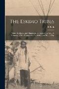 The Eskimo Tribes, Their Distribution and Characteristics, Especially as Regards Language, With a Comparative Vocabulary and Sketch-map