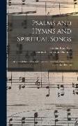 Psalms and Hymns and Spiritual Songs: Compiled for the Use of Universalist Churches, Associations, and Social Meetings