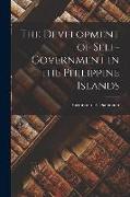 The Development of Self-Government in the Philippine Islands