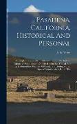 Pasadena, California, Historical And Personal: A Complete History Of The Organization Of The Indiana Colony, Its Establishment On The Rancho San Pascu