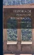 Historia De Portugal Restaurado ...: 1662-1668