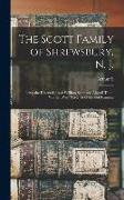 The Scott Family of Shrewsbury, N. J.: Being the Descendants of William Scott and Abigail Tilton Warner, With Sketches of Related Families