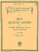 50 Selected Songs by Schubert, Schumann, Brahms, Wolf & Strauss Schirmer Library of Classics Vol1755: Low Voice