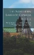 The Northern Lakes of Canada: The Niagara River & Toronto, The Lakes of Muskoka, Lake Nipissing, Georgian Bay, Great Manitoulin Channel, Mackinac, S