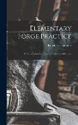 Elementary Forge Practice, a Textbook for Technical and Vocational Schools