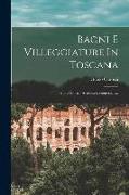 Bagni E Villeggiature In Toscana: Guida Storico-artistica-commerciale