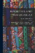 Mauritius and Madagascar: Journals of an Eight Years' Residence in the Diocese of Mauritius, and of a Visit to Madagascar