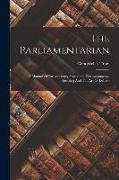 The Parliamentarian: A Manual Of Parliamentary Procedure, Extemporaneous Speaking And The Art Of Debate