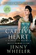 Captive Heart Large Print Edition #8 Of Gold & Blood