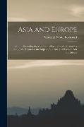 Asia and Europe, Studies Presenting the Conclusions Formed by the Author in a Long Life Devoted to the Subject of the Relations Between Asia and Europ