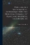 Popular and Mathematical Astronomy, With the Principal Formulæ of Plane and Spherical Trigonometry