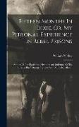 Fifteen Months In Dixie, Or, My Personal Experience In Rebel Prisons: A Story Of The Hardships, Privations And Sufferings Of The boys In Blue During T