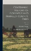 Centennial History Of Columbus And Franklin County, Ohio, Volume 2