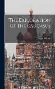 The Exploration of the Caucasus, Volume 2