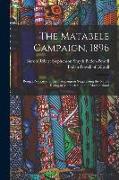 The Matabele Campaign, 1896, Being a Narrative of the Campaign in Suppressing the Native Rising in Matabeleland and Mashonaland
