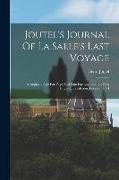 Joutel's Journal Of La Salle's Last Voyage: A Reprint (page For Page And Line For Line) Of The First English Translation, London, 1714