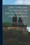 Lord Durham's Report on the Affairs of British North America, Volume 2