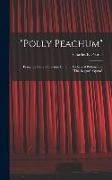 Polly Peachum: Being the Story of Lavinia Fenton (Duchess of Bolton) and The Beggar's Opera