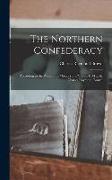 The Northern Confederacy: According to the Plans of the Essex Junto, 1796-1814 ... by Charles Raymond Brown