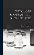 Beet-Sugar Manufacture and Refining, Volume 1