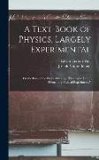 A Text-Book of Physics, Largely Experimental: On the Basis of the Harvard College Descriptive List of Elementary Physical Experiments